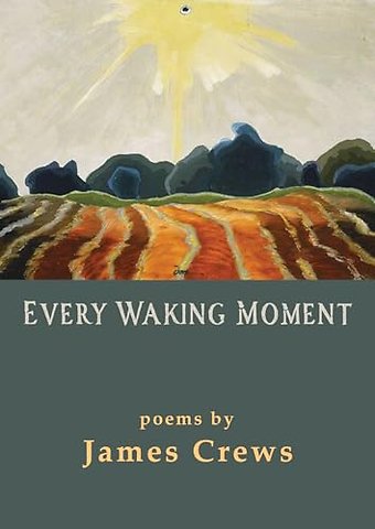 Every Waking Moment – Poems