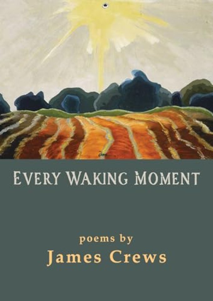 Every Waking Moment – Poems