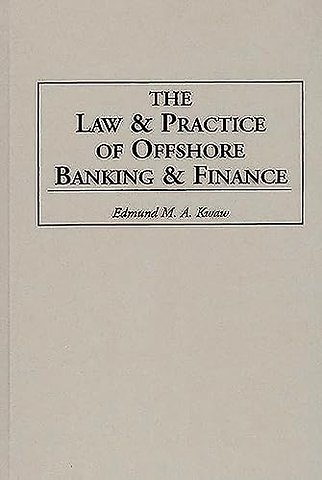 The Law and Practice of Offshore Banking and Finance