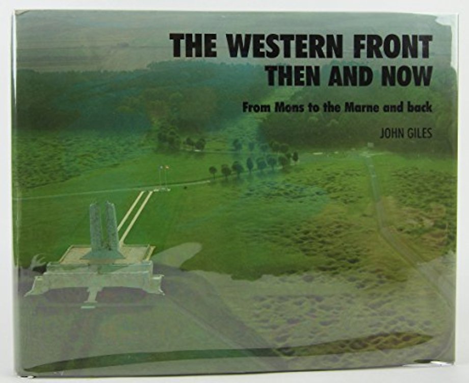 Western Front: Then and Now - From Mons to the Marne and Back