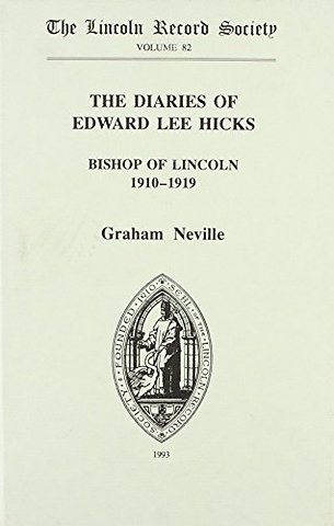 Diaries of Edward Lee Hicks Bishop of Lincoln 1910–1919