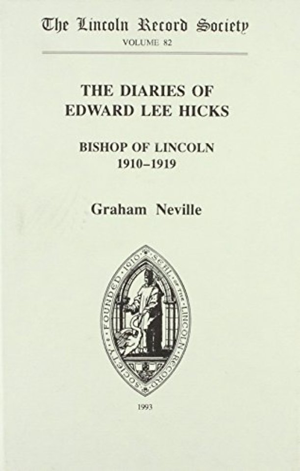 Diaries of Edward Lee Hicks Bishop of Lincoln 1910–1919