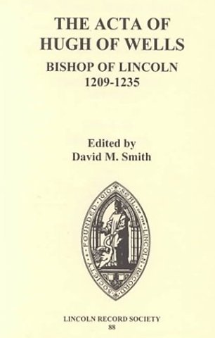 The Acta of Hugh of Wells, Bishop of Lincoln 1209-1235