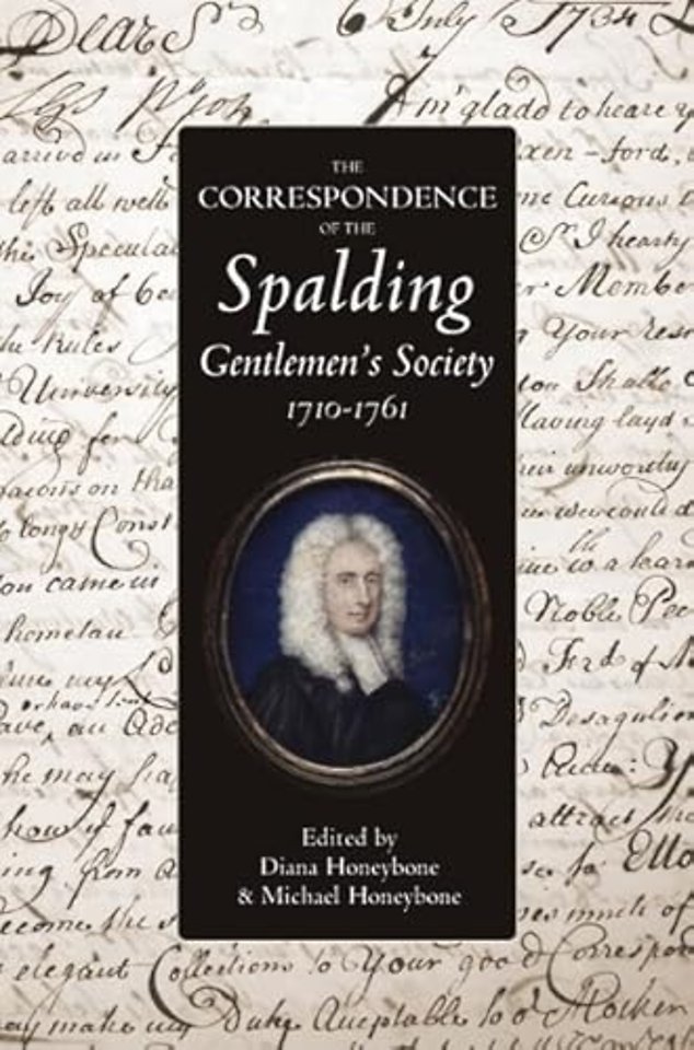 Correspondence of the Spalding Gentlemen`s Society, 1710–1761