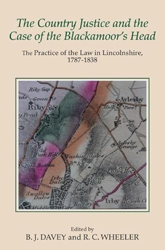 Country Justice and the Case of the Blackamoor`s – The Practice of the Law in Lincolnshire, 1787–1838. Part I: The Justice Books of Thomas Dix