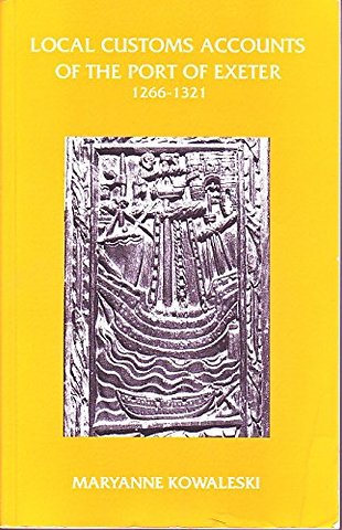 Local Customs Accounts of the Port of Exeter 1266–1321