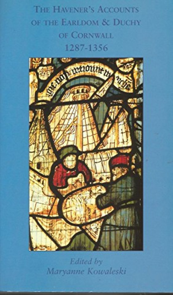 HavenerÆs Accounts of the Earldom and Duchy of Cornwall, 1287–1356
