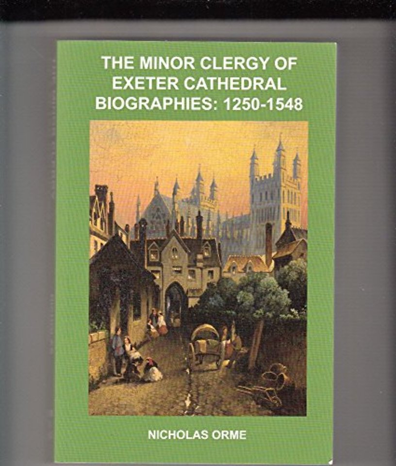 Minor Clergy of Exeter Cathedral – Biographies, 1250–1548