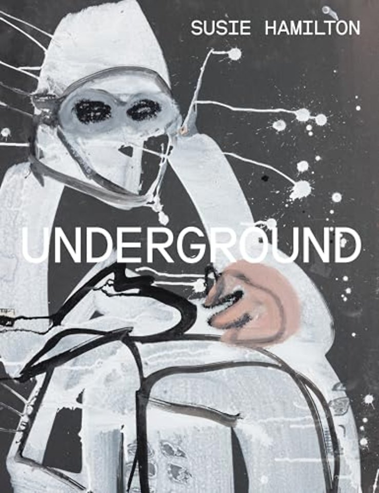 Susie Hamilton: Underground
