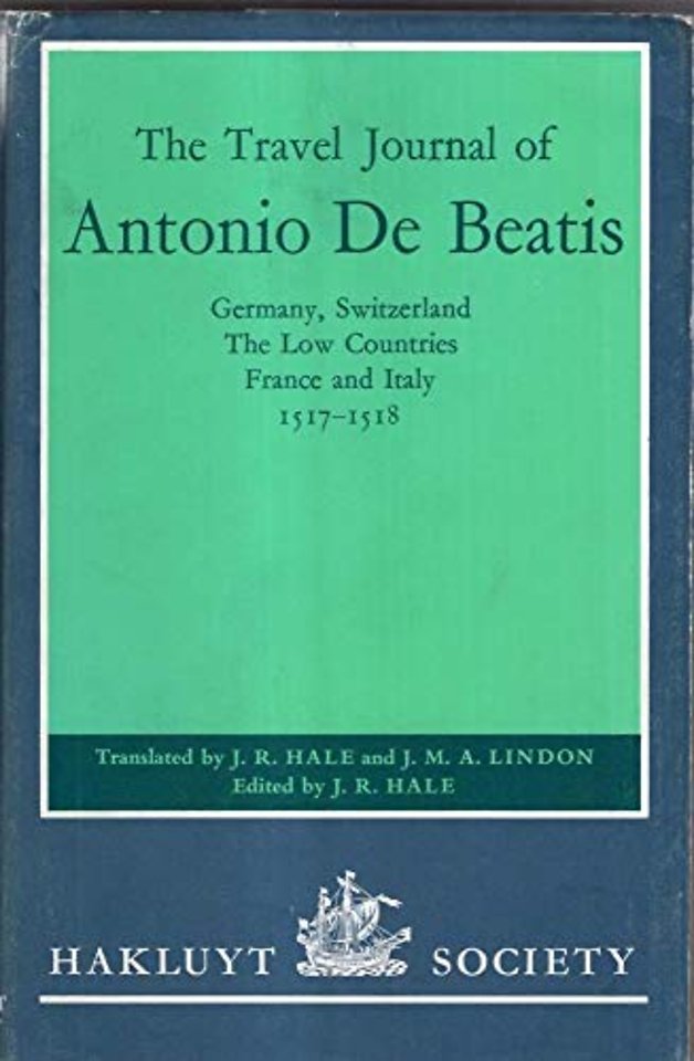 Travel Journal of Antonio de Beatis through Germany, Switzerland, the Low Countries, France and Italy, 1517–8