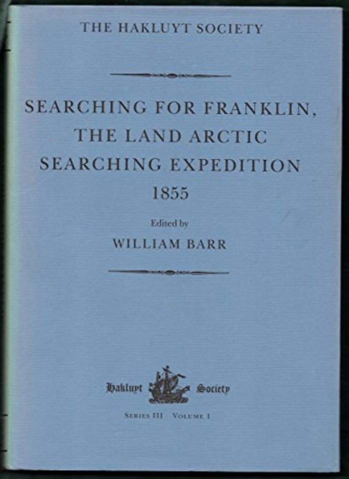 Searching for Franklin / the Land Arctic Searching Expedition 1855 / James Anderson's and James Stewart's Expedition via the Black River