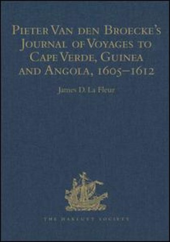 Pieter van den Broecke's Journal of Voyages to Cape Verde, Guinea and Angola (1605-1612)