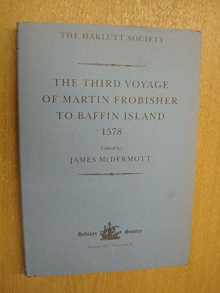 Third Voyage of Martin Frobisher to Baffin Island, 1578
