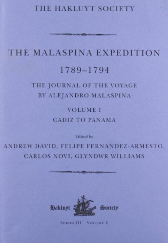 The Malaspina Expedition 1789-1794 / The Journal of the Voyage by Alejandro Malaspina / Volume I / Cadiz to Panama