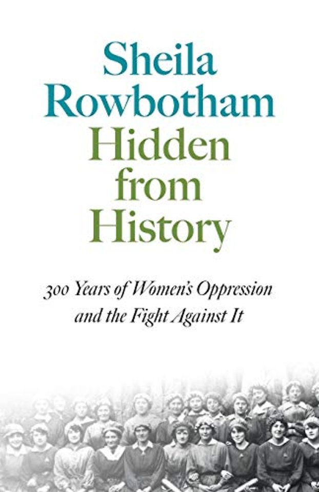 Hidden From History – 300 Years of Women′s Oppression and the Fight Against It