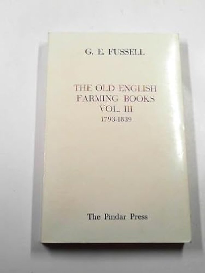 The Old English Farming Books Vol. III: 1793-1839