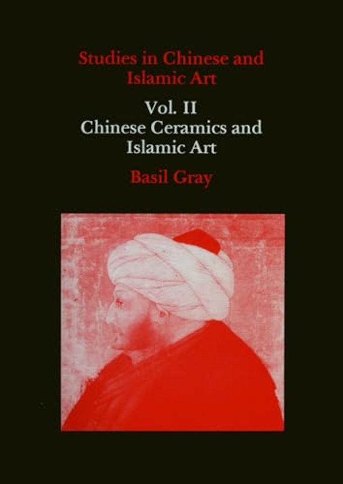 Studies in Chinese and Islamic Art, Volume II