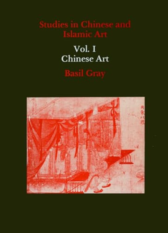 Studies in Chinese and Islamic Art, Volume I