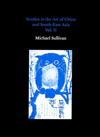 Studies in the Art of China and South-East Asia, Volume II
