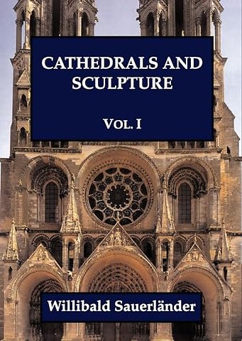 Cathedrals and Sculpture, Volume I