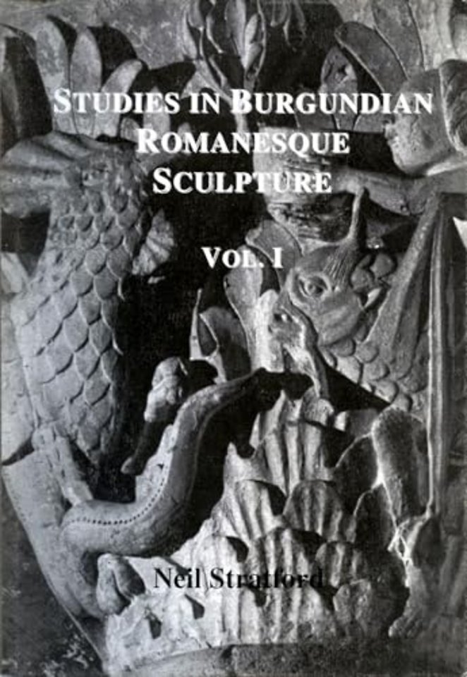 Studies in Burgundian Romanesque Sculpture, Volume I
