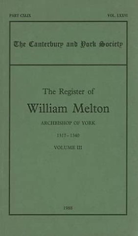 Register of William Melton, Archbishop of York, 1317–1340, III