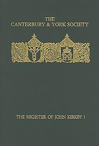 Register of John Kirkby, Bishop of Carlisle I 1332–1352 and the Register of John Ross, Bishop of Carlisle, 1325–32