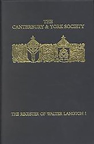 Register of Walter Langton, Bishop of Coventry and Lichfield, 1296–1321: I
