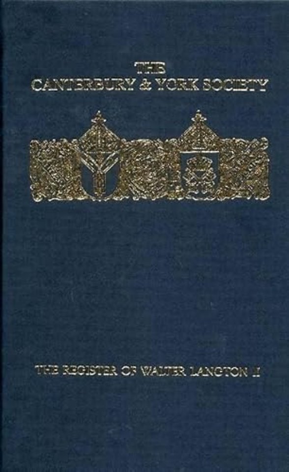 Register of Walter Langton, Bishop of Coventry and Lichfield, 1296–1321: volume II
