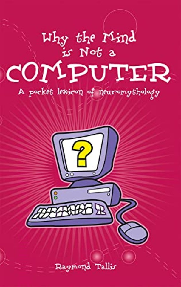 Why the Mind is Not a Computer