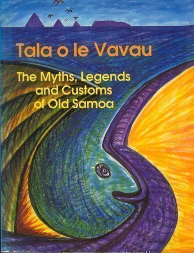 Tala O Le Vavau – The Myths, Legends, and Customs of Old Samoa