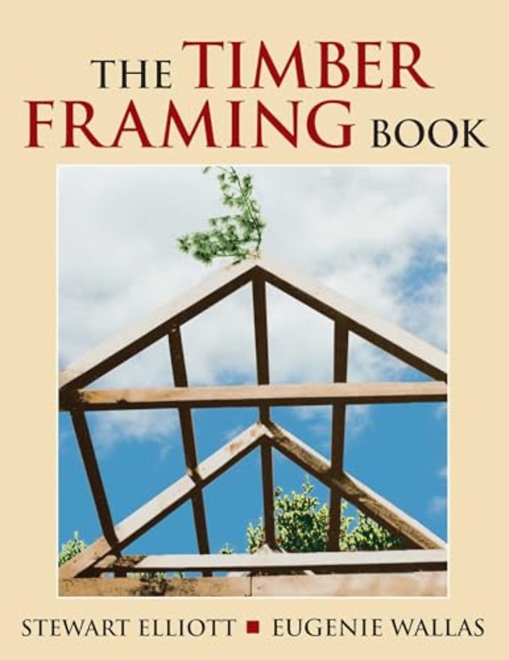 The Timber Framing Book