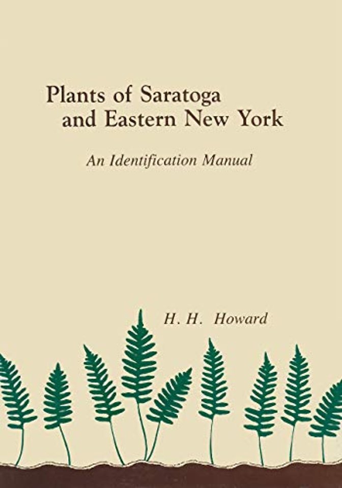 Plants of Saratoga and Eastern New York – An Identification Manual