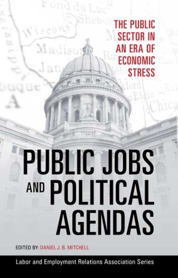 Public Jobs and Political Agendas – The Public Sector in an Era of Economic Stress