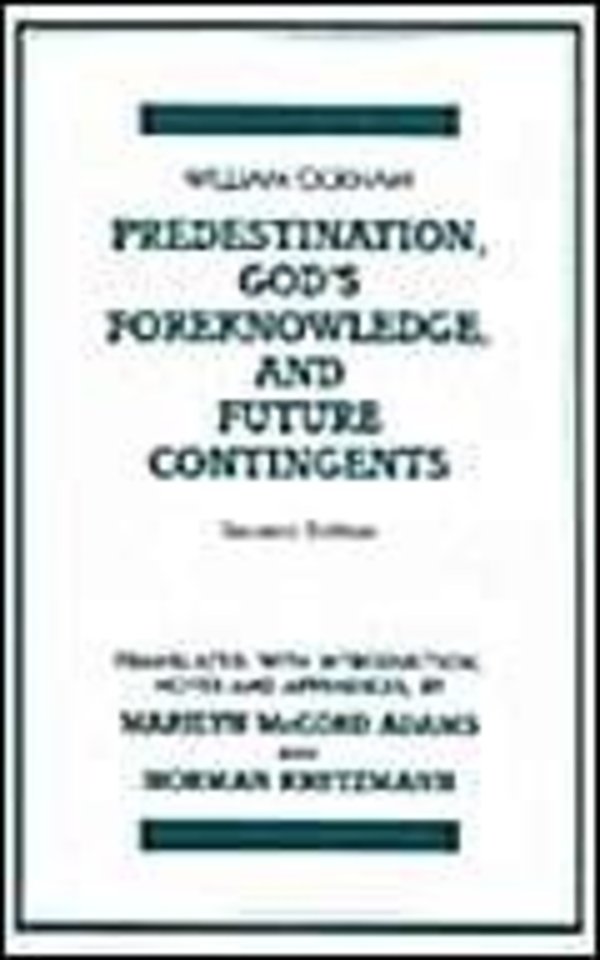 Predestination, God's Foreknowledge, And Future Contingents