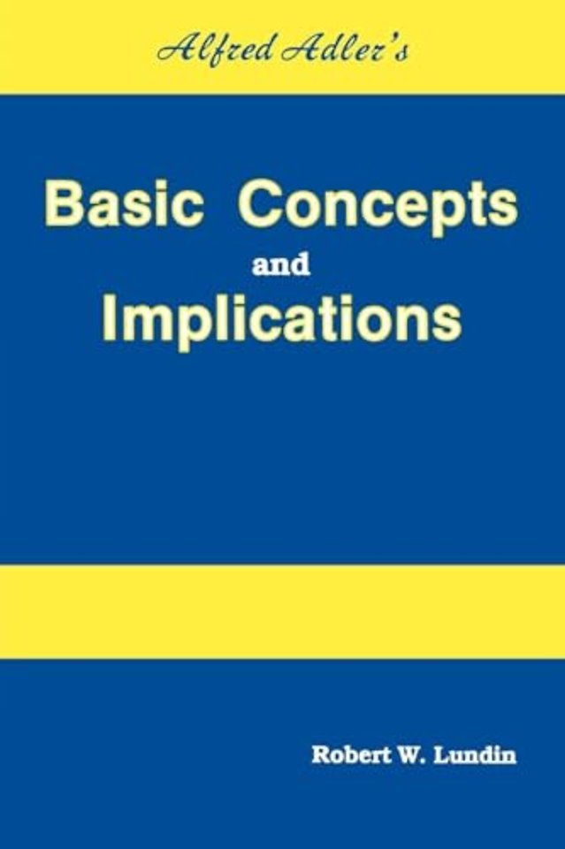 Alfred Adler's Basic Concepts And Implications