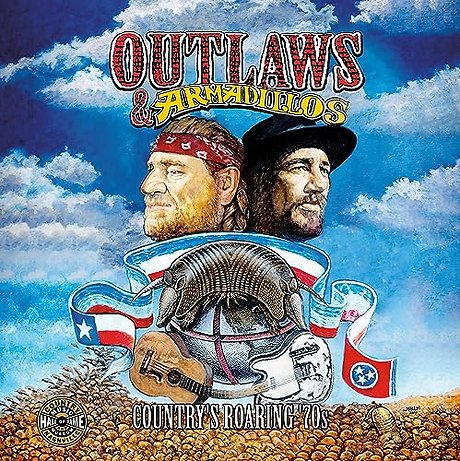 Outlaws & Armadillos – Country`s Roaring `70s