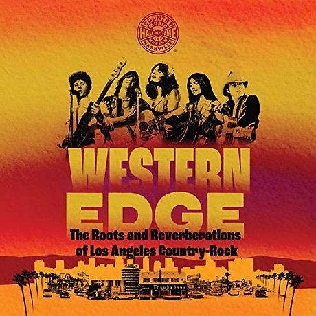 Western Edge – The Roots and Reverberations of Los Angeles Country–Rock