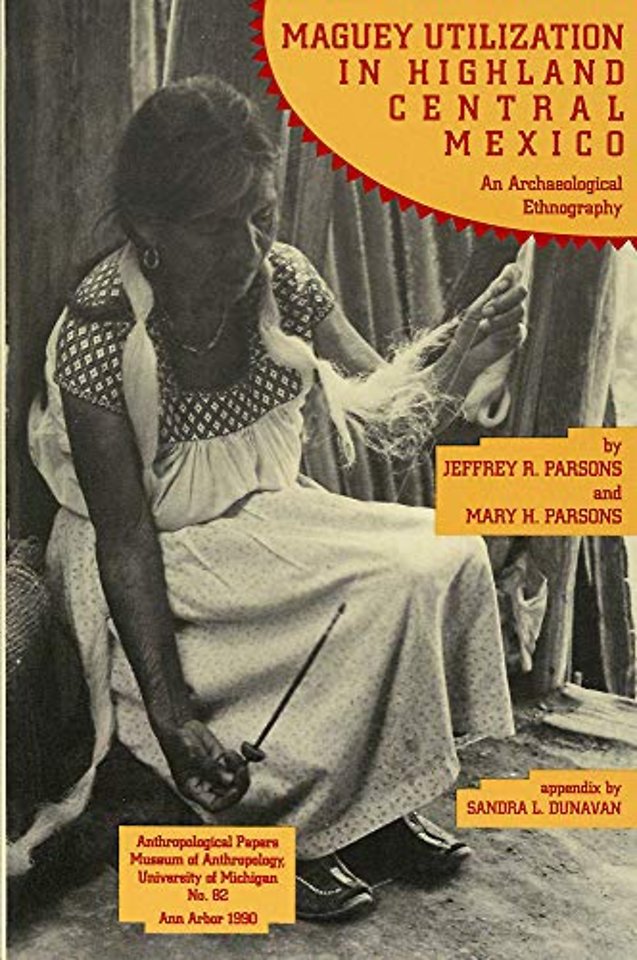 Maguey Utilization in Highland Central Mexico: An Archaeological Ethnography