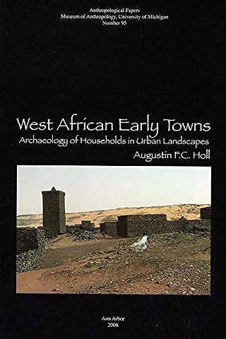 West African Early Towns – Archaeology of Households in Urban Landscapes