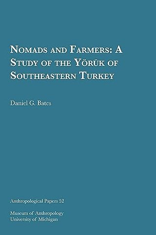 Nomads and Farmers – A Study of the Yo¨ru¨k of Southeastern Turkey