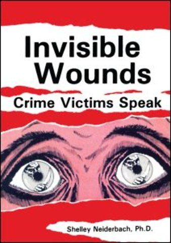 Invisible Wounds: Crime Victims Speak