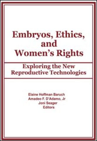 Embryos, Ethics, and Women's Rights