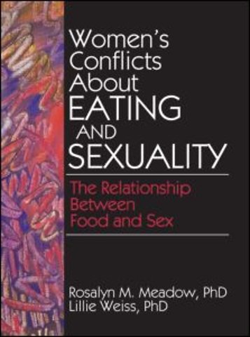 Women's Conflicts About Eating and Sexuality