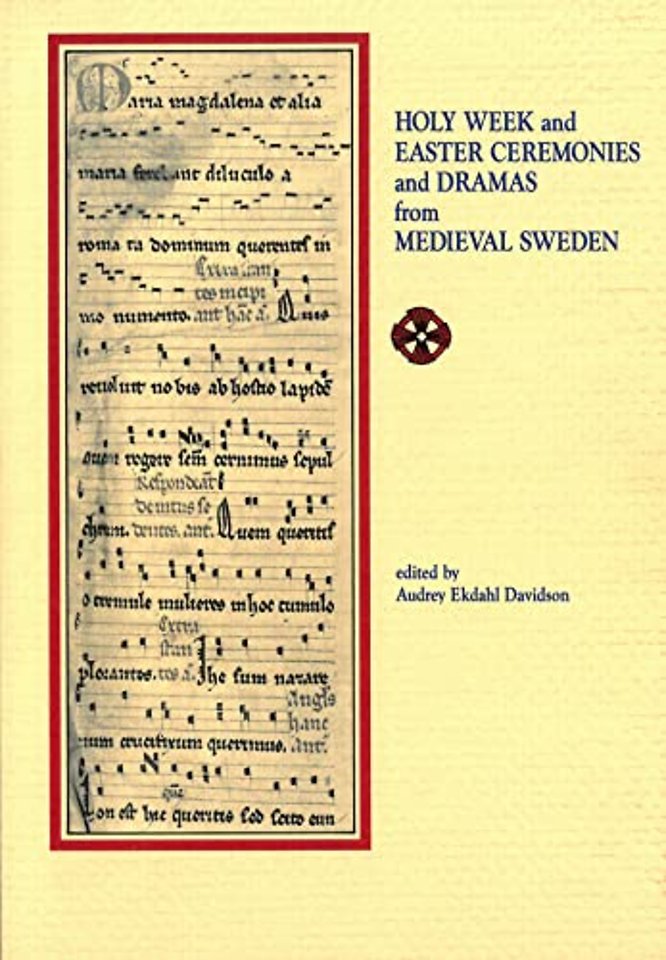 Holy Week and Easter Ceremonies and Dramas from Medieval Sweden