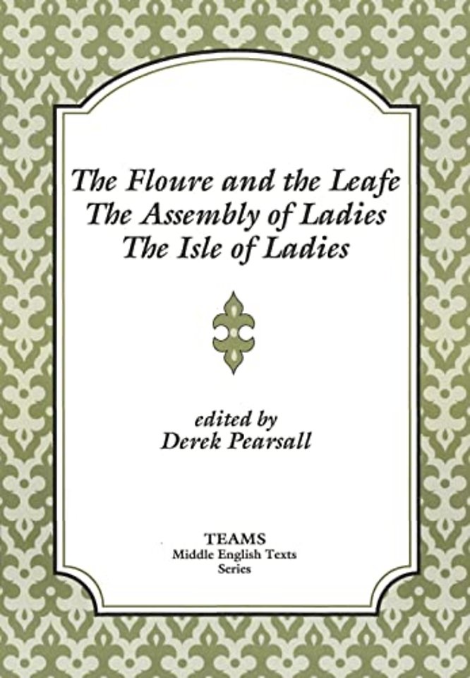 The Floure and the Leafe, The Assembly of Ladies, The Isle of Ladies