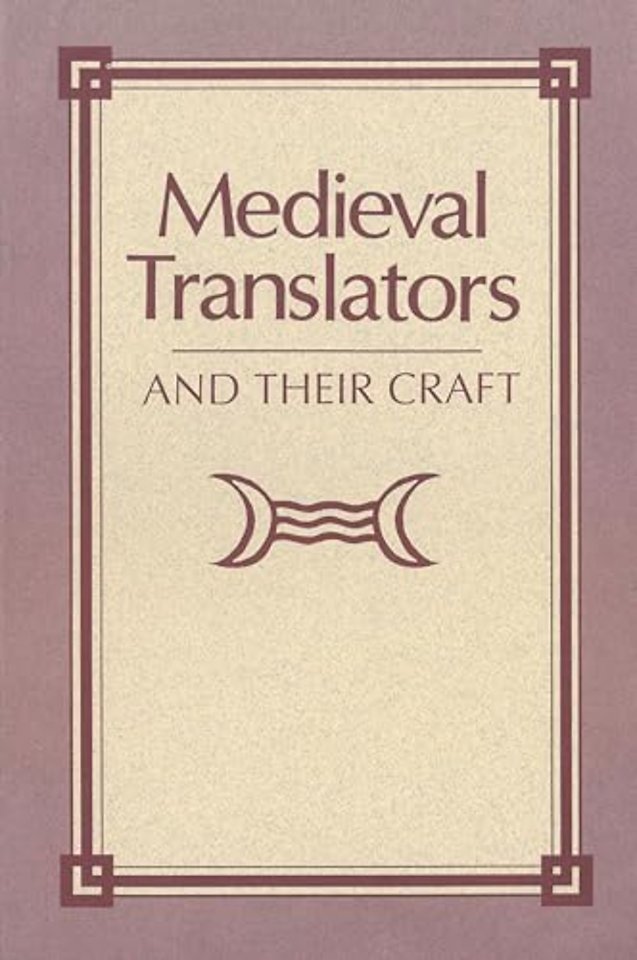 Medieval Translators and Their Craft