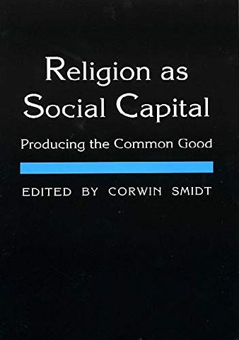 Religion As Social Capital – Producing the Common Good