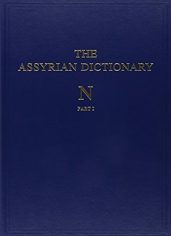 The Assyrian Dictionary, Volume 11, N, Parts 1 and 2