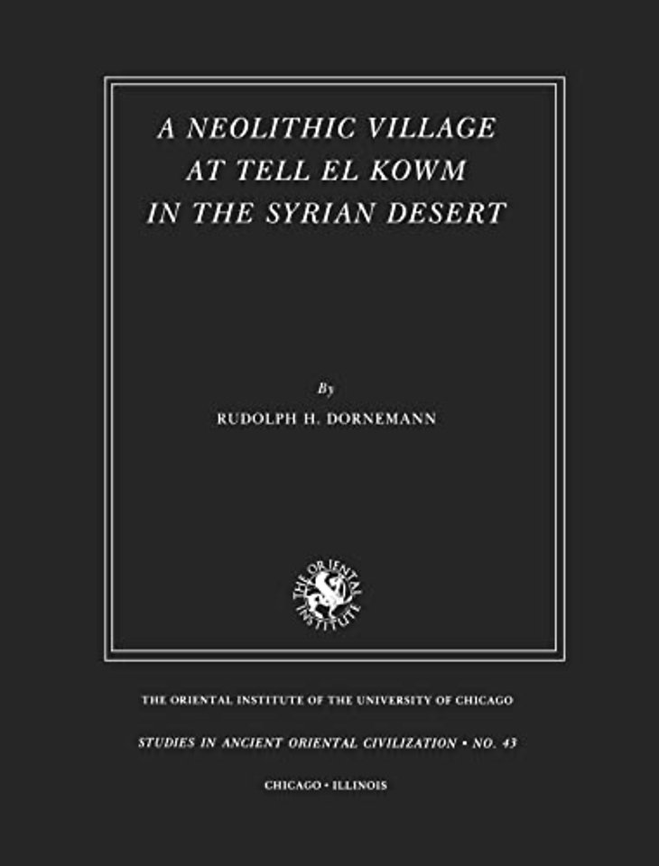 A Neolithic Village at Tell el Kowm in the Syrian Desert